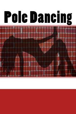 Book cover for Pole Dancing (Journal / Notebook)