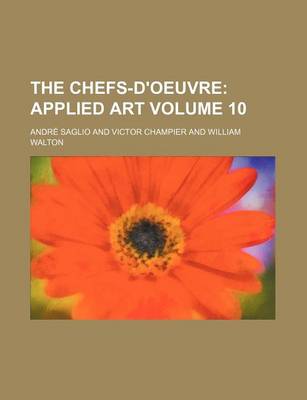 Book cover for The Chefs-D'Oeuvre; Applied Art Volume 10