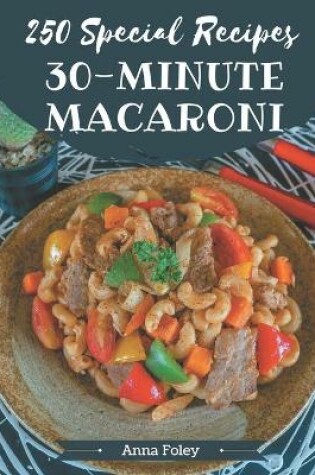 Cover of 250 Special 30-Minute Macaroni Recipes