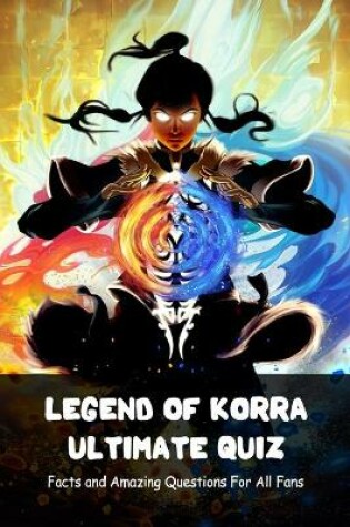 Cover of Legend of Korra Ultimate Quiz