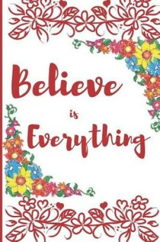 Cover of Believe is Everything