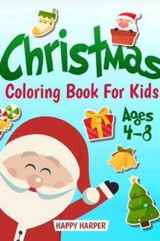 Cover of Christmas Coloring Book For Kids Ages 4-8