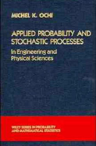 Cover of Applied Probability and Stochastic Processes in Engineering and Physical Sciences