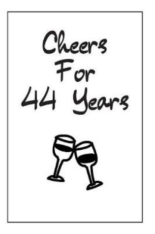 Cover of Cheers For 44 Years Journal