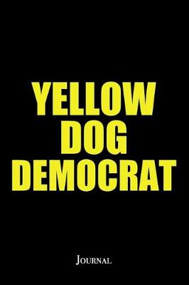 Book cover for Yellow Dog Democrat Journal