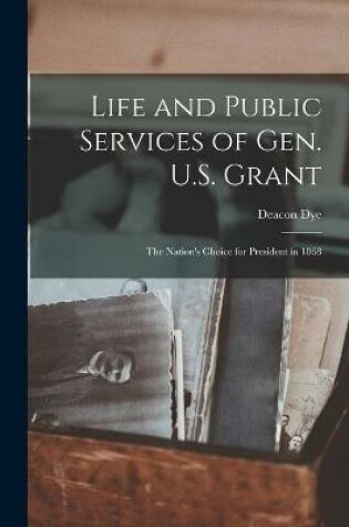 Cover of Life and Public Services of Gen. U.S. Grant