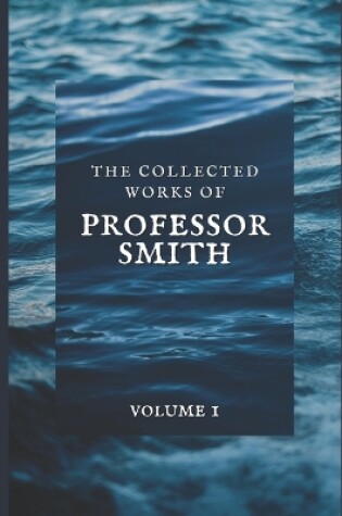 Cover of The Collected Works of Professor Smith