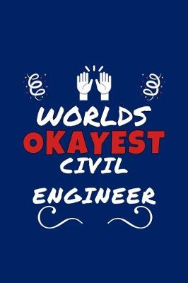 Book cover for Worlds Okayest Civil Engineer