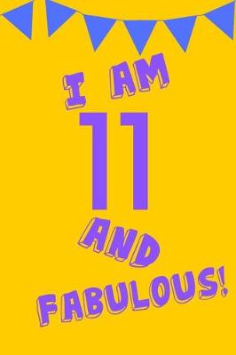 Book cover for I Am 11 and Fabulous!