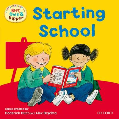 Book cover for Oxford Reading Tree: Read With Biff, Chip and Kipper: First Experiences Starting School