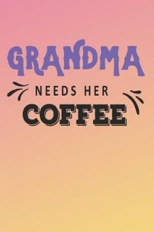 Cover of Grandma Needs Her Coffee