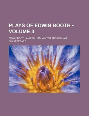 Book cover for Plays of Edwin Booth (Volume 3)