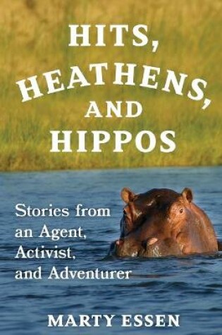 Cover of Hits, Heathens, and Hippos