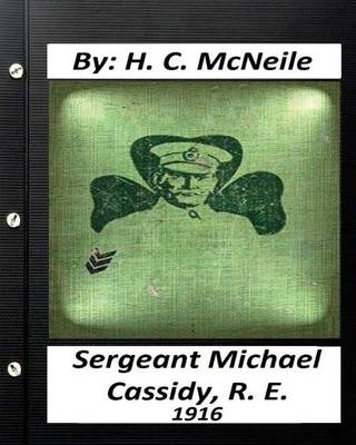 Book cover for Sergeant Michael Cassidy, R. E. ( 1916) by H. C. McNeile