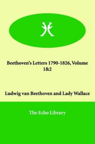 Cover of Beethoven's Letters 1790-1826, Volume 1&2