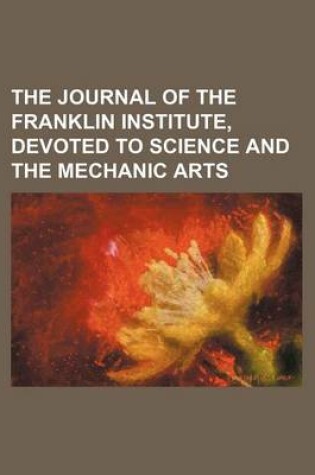 Cover of The Journal of the Franklin Institute, Devoted to Science and the Mechanic Arts