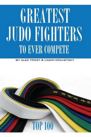 Cover of Greatest Judo Fighters to Ever Compete