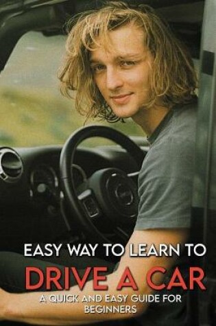 Cover of Easy Way To Learn To Drive A Car