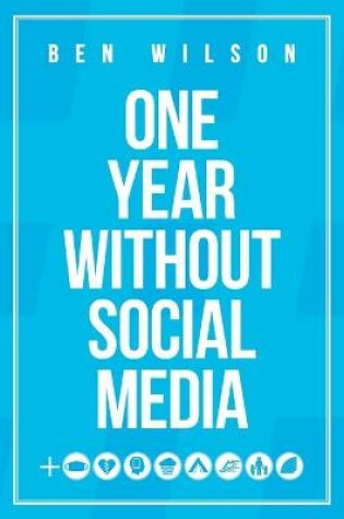 Cover of One Year Without Social Media