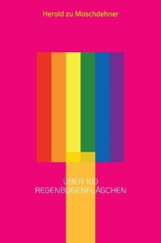 Cover of Über 100 Regenbogenflägchen