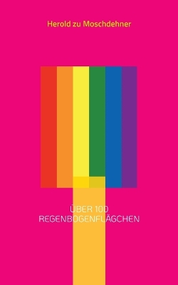 Book cover for Über 100 Regenbogenflägchen