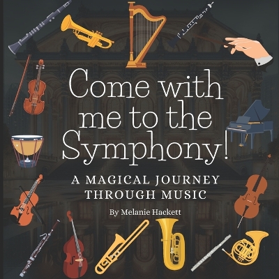 Book cover for Come with Me to the Symphony!