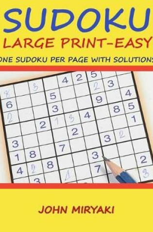 Cover of Sudoku Large Print - Easy - One Sudoku per Page with Solutions