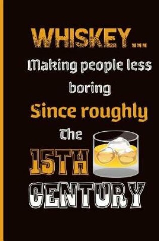 Cover of whiskey... making people less boring since roughly the 15th century
