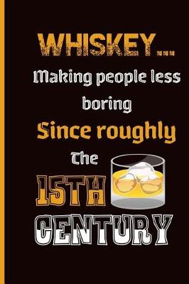 Book cover for whiskey... making people less boring since roughly the 15th century