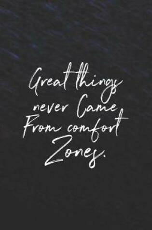 Cover of Great Things Never Come From Comfort Zones