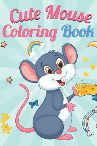 Cover of Cute Mouse Coloring Book