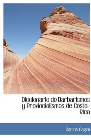 Cover of Diccionario de Barbarismos y Provincialismos de Costa-Rica