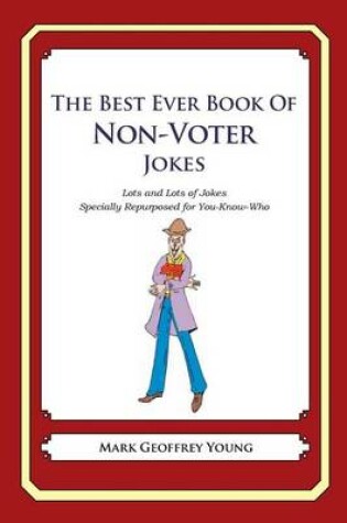 Cover of The Best Ever Book of Non-Voter Jokes