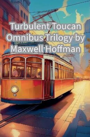 Cover of Turbulent Toucan Omnibus Trilogy