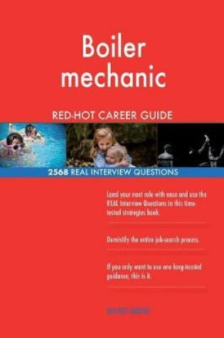 Cover of Boiler mechanic RED-HOT Career Guide; 2568 REAL Interview Questions