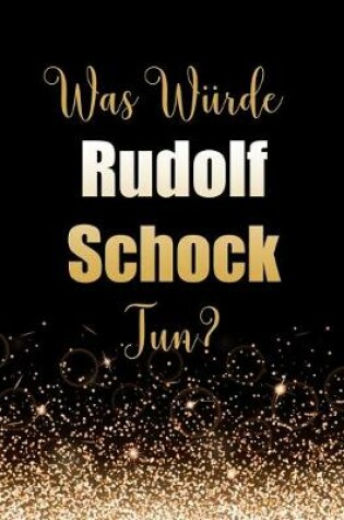 Cover of Was würde Rudolf Schock tun?