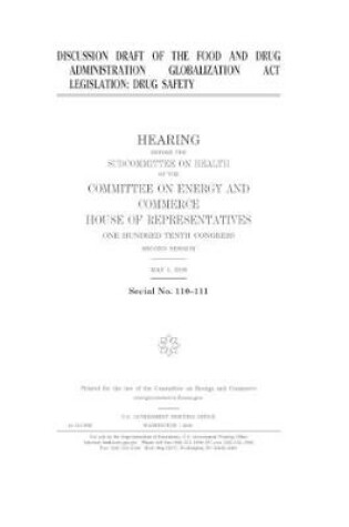 Cover of Discussion draft of the Food and Drug Administration Globalization Act legislation