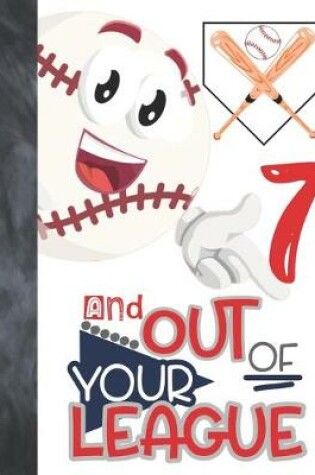 Cover of 7 And Out Of Your League