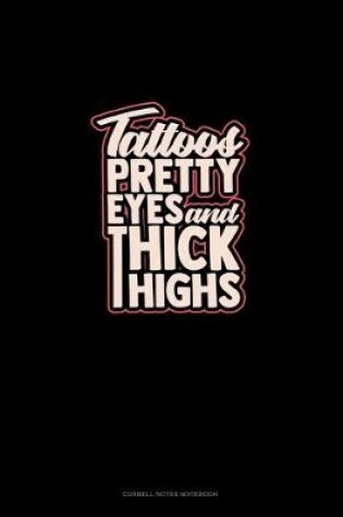 Cover of Tattoos, Pretty Eyes, And Thick Thighs