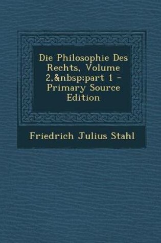 Cover of Die Philosophie Des Rechts, Volume 2, Part 1
