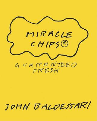 Book cover for John Baldessari: Miracle Chips