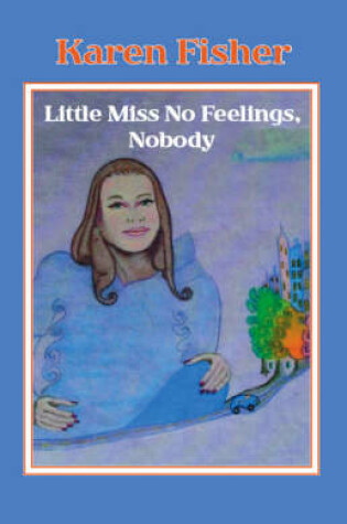 Cover of Little Miss No Feelings, Nobody