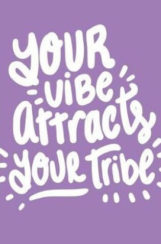 Cover of Your Vibe Attracts Your Tribe