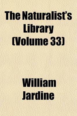 Book cover for The Naturalist's Library (Volume 33)