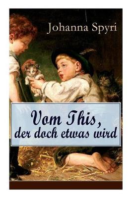 Book cover for Vom This, der doch etwas wird