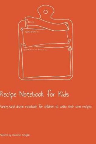 Cover of Recipe Notebook for Kids