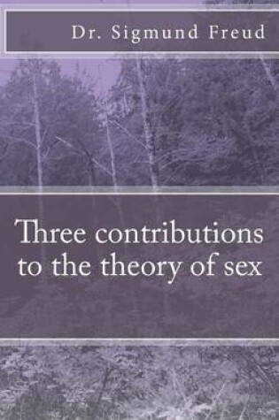 Cover of Three Contributions to the Theory of Sex