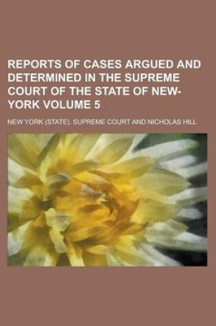 Cover of Reports of Cases Argued and Determined in the Supreme Court of the State of New-York Volume 5