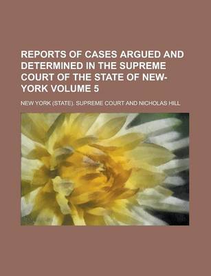 Book cover for Reports of Cases Argued and Determined in the Supreme Court of the State of New-York Volume 5