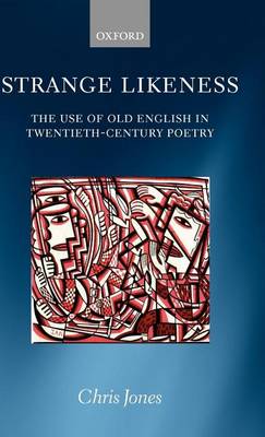 Book cover for Strange Likeness: The Use of Old English in Twentieth-Century Poetry